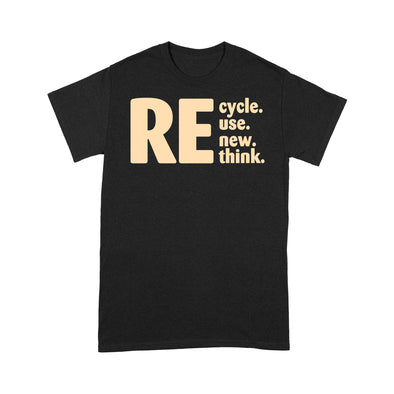 Recycle Reuse Renew Rethink - Standard T-Shirt