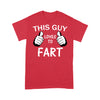 This Guy Loves To Fart - Standard T-Shirt