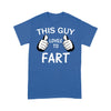 This Guy Loves To Fart - Standard T-Shirt