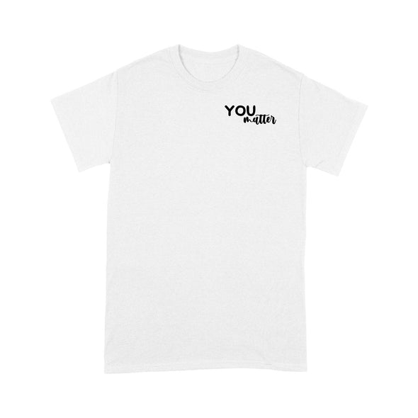 You Matter - Standard T-Shirt