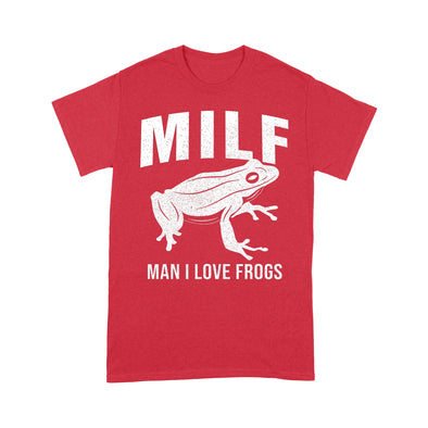 Frog Tee Man I Love Frogs MILF Funny - Standard T-Shirt