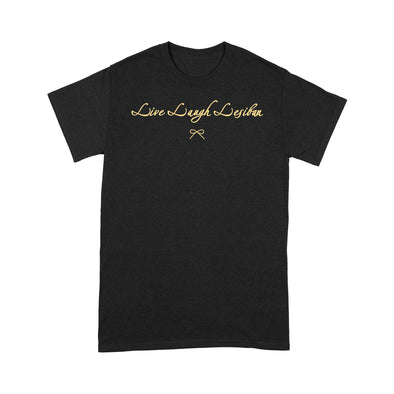 Live Laugh Lesiban - Standard T-Shirt