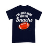 I'm Just Here For The Snacks American Football Season - Standard T-Shirt